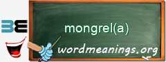 WordMeaning blackboard for mongrel(a)